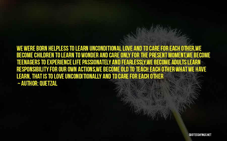 Love Each Other Unconditionally Quotes By Quetzal