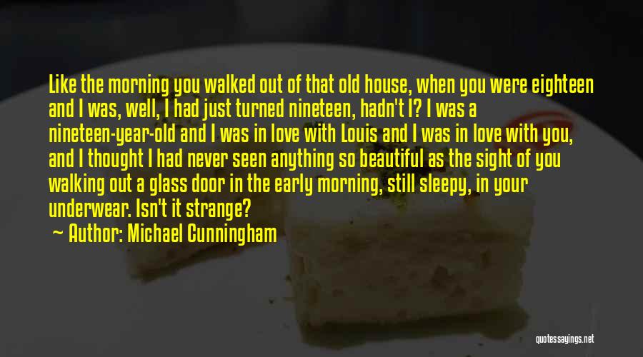 Love Early Morning Quotes By Michael Cunningham