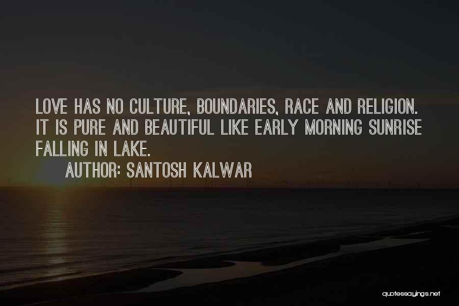 Love Early Morning Quotes By Santosh Kalwar