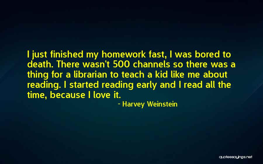 Love Early Quotes By Harvey Weinstein Love Early Quotes By Harvey Weinstein