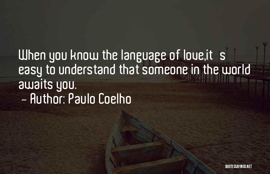 Love Easy To Understand Quotes By Paulo Coelho