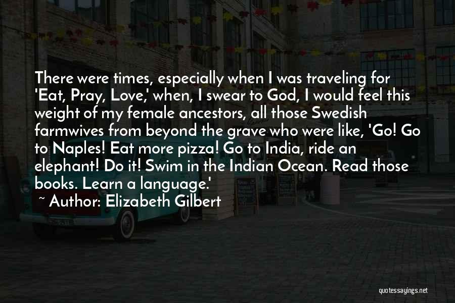 Love Eat Pray Love Quotes By Elizabeth Gilbert