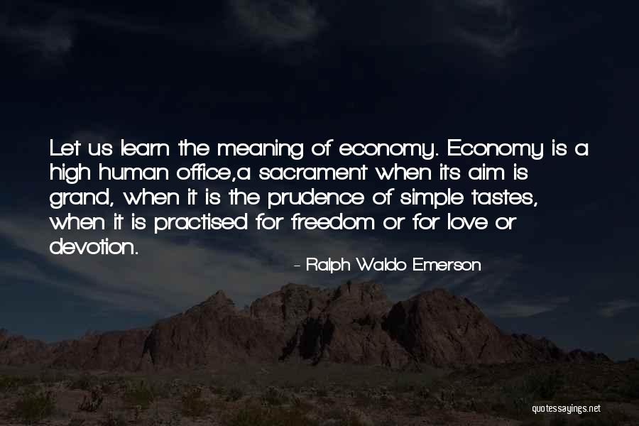 Love Economy Quotes By Ralph Waldo Emerson