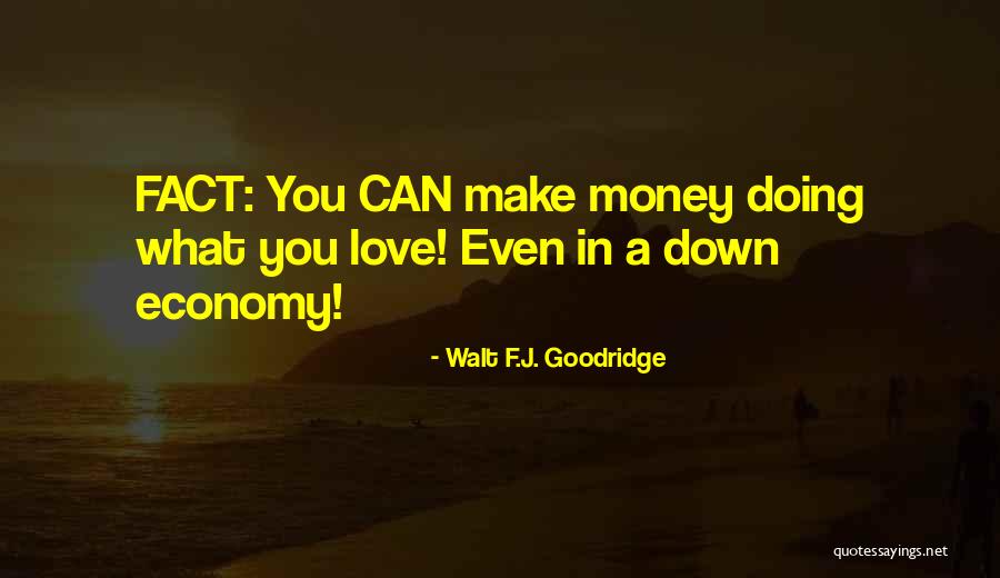 Love Economy Quotes By Walt F.J. Goodridge