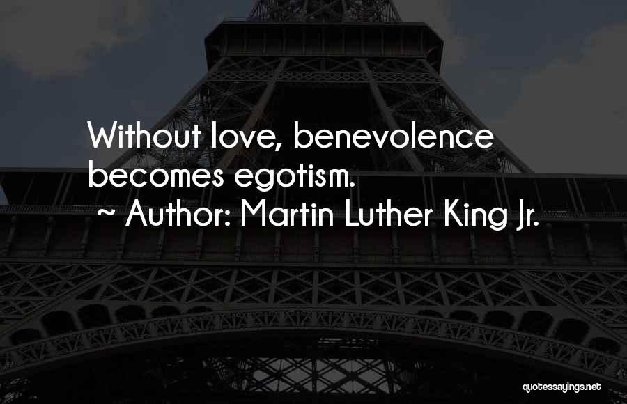 Love Egotism Quotes By Martin Luther King Jr.