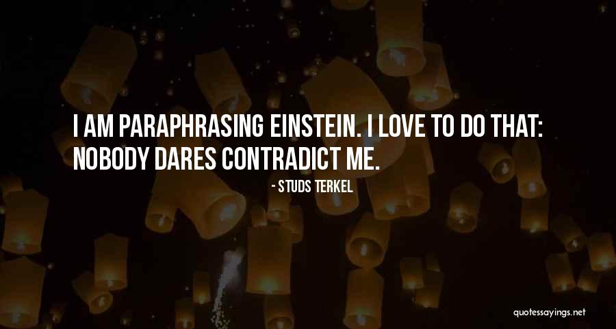 Love Einstein Quotes By Studs Terkel
