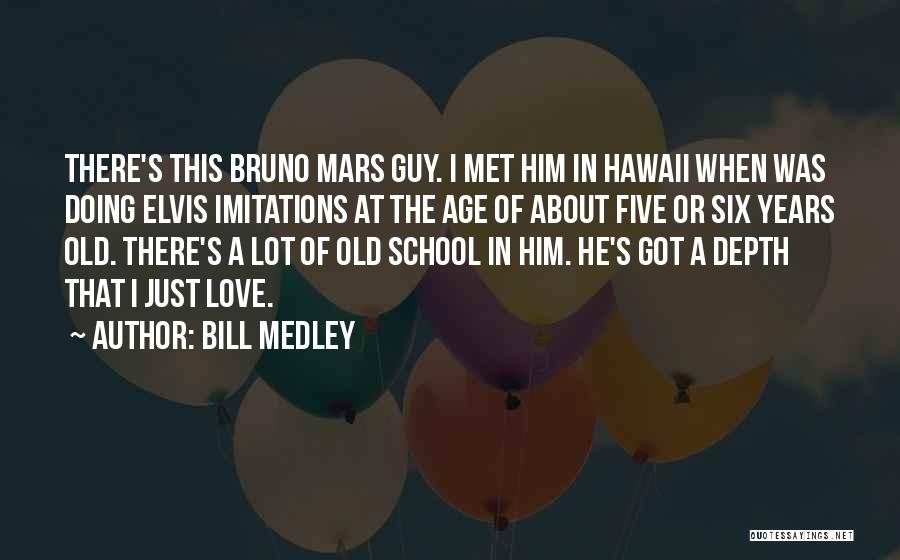 Love Elvis Quotes By Bill Medley