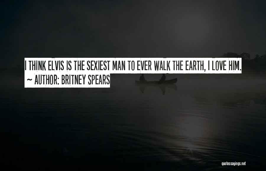 Love Elvis Quotes By Britney Spears