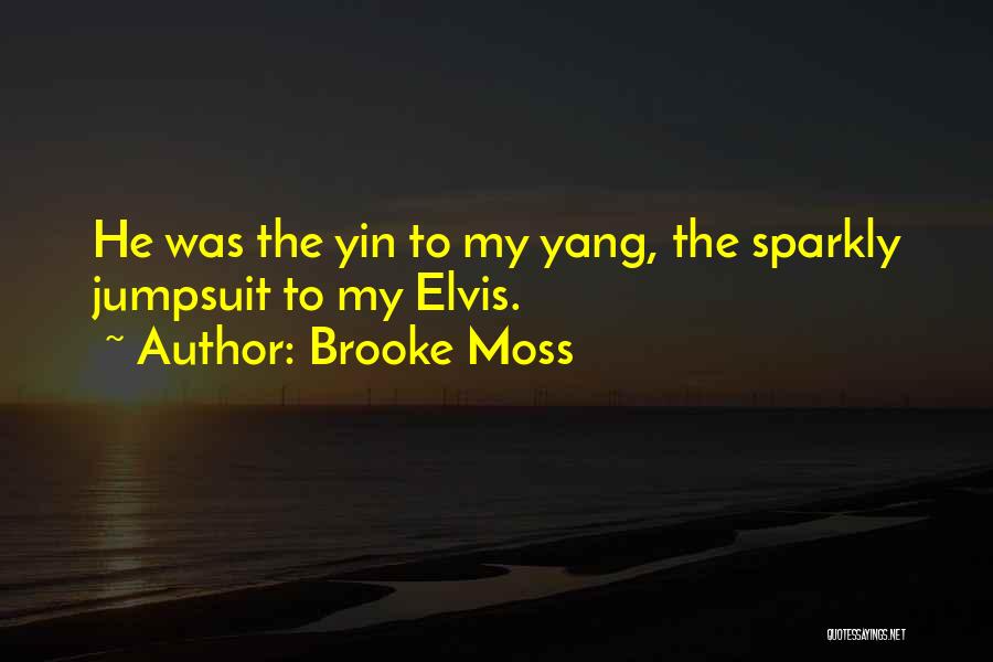 Love Elvis Quotes By Brooke Moss