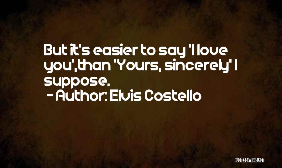 Love Elvis Quotes By Elvis Costello