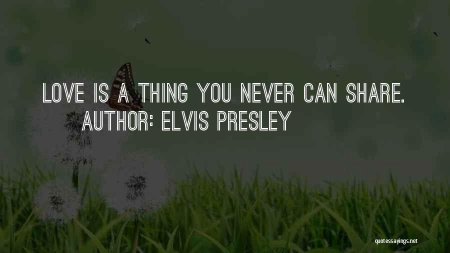 Love Elvis Quotes By Elvis Presley