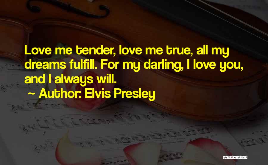 Love Elvis Quotes By Elvis Presley