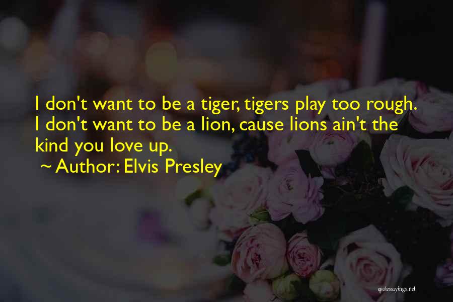 Love Elvis Quotes By Elvis Presley