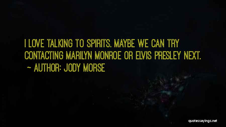 Love Elvis Quotes By Jody Morse