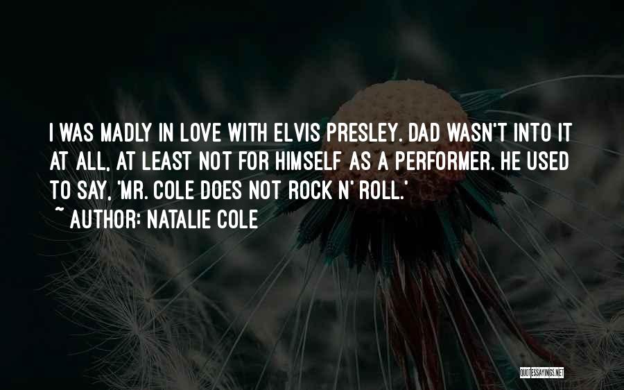 Love Elvis Quotes By Natalie Cole