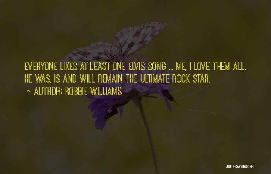 Love Elvis Quotes By Robbie Williams