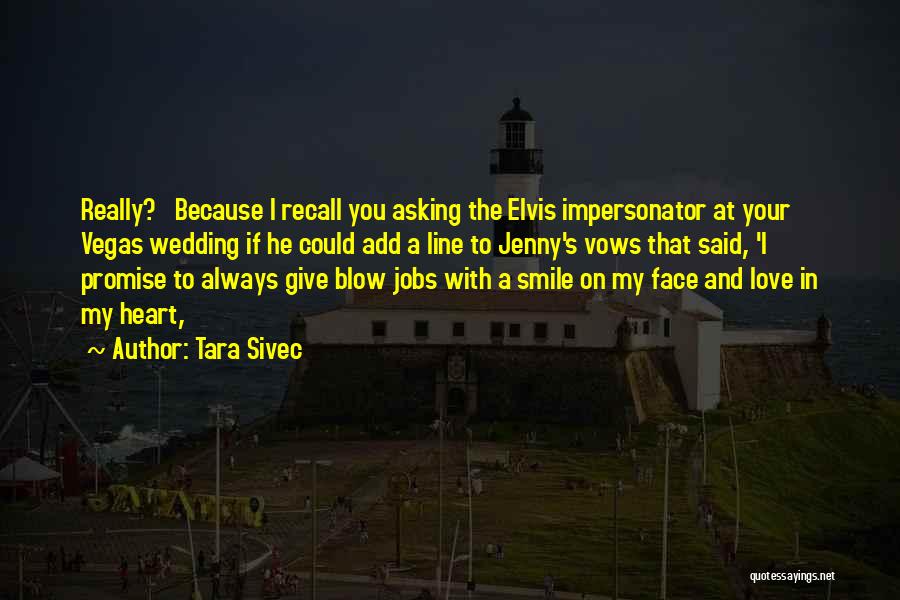 Love Elvis Quotes By Tara Sivec