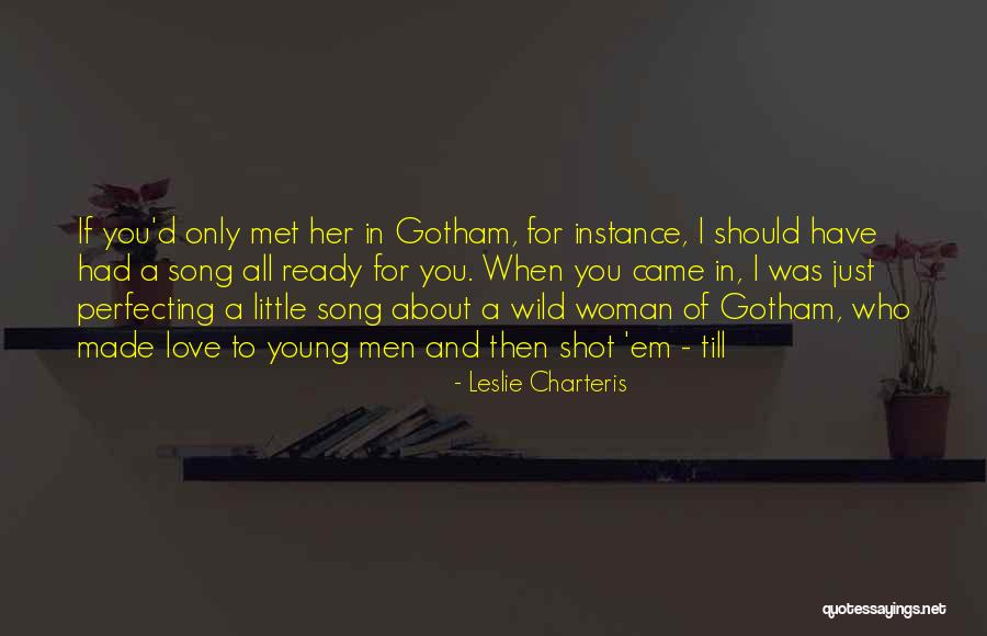 Love Em All Quotes By Leslie Charteris