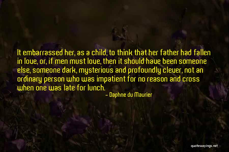 Love Embarrassment Quotes By Daphne Du Maurier