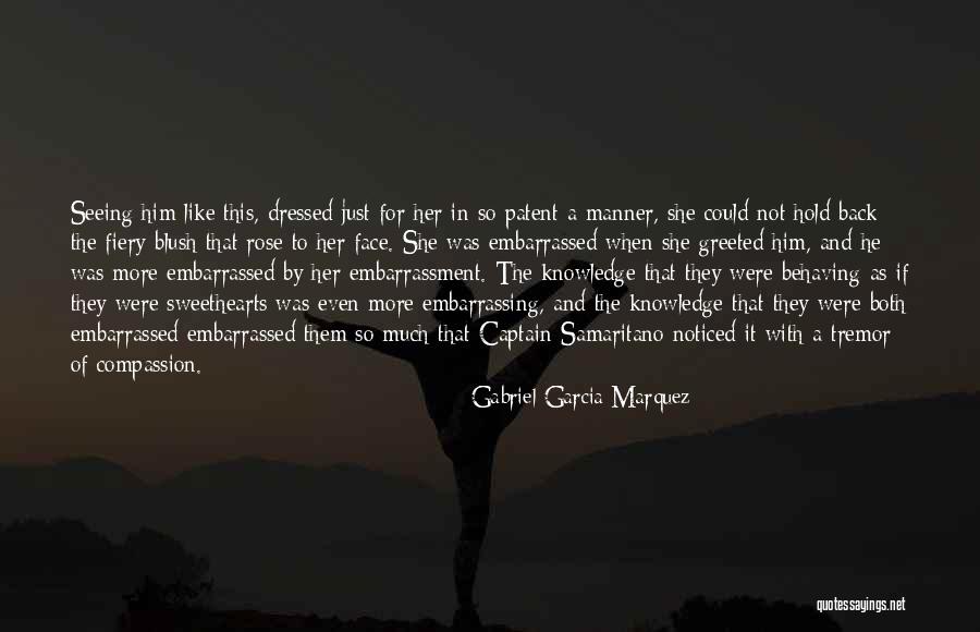 Love Embarrassment Quotes By Gabriel Garcia Marquez