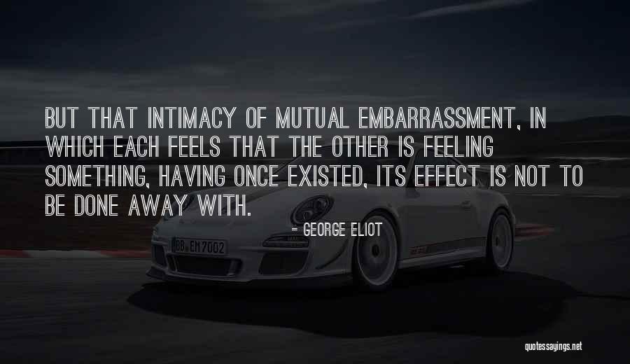 Love Embarrassment Quotes By George Eliot