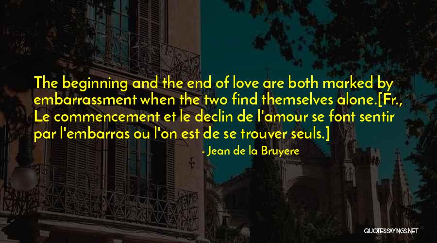 Love Embarrassment Quotes By Jean De La Bruyere