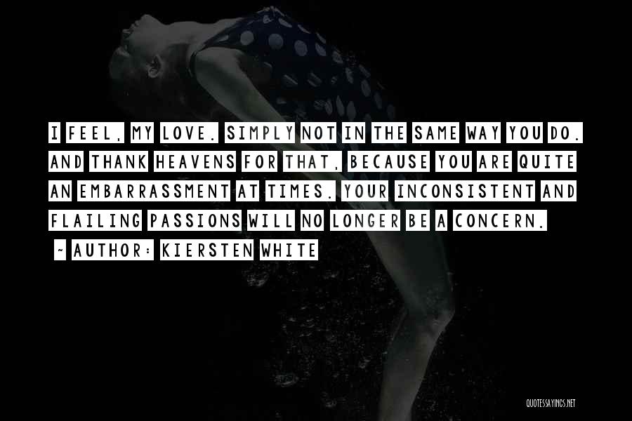 Love Embarrassment Quotes By Kiersten White