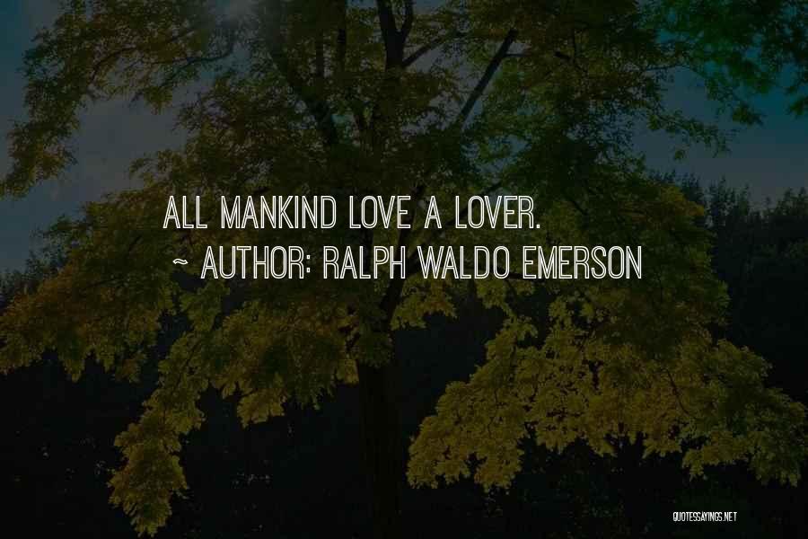 Love Emerson Quotes By Ralph Waldo Emerson