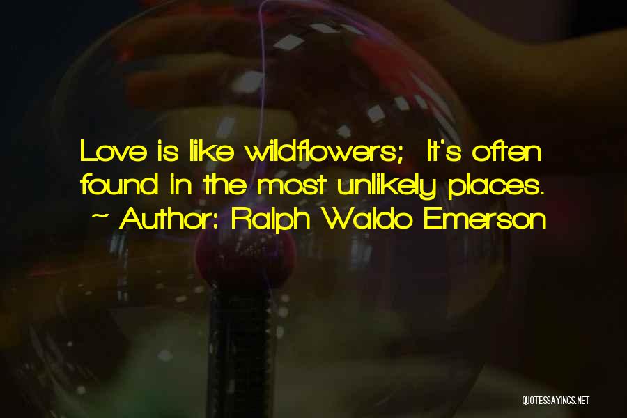 Love Emerson Quotes By Ralph Waldo Emerson