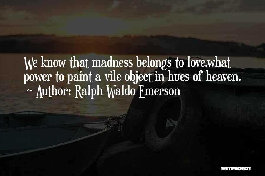 Love Emerson Quotes By Ralph Waldo Emerson