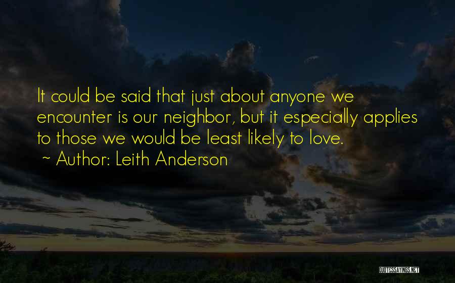 Love Encounters Quotes By Leith Anderson
