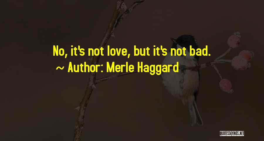 Love Endearment Quotes By Merle Haggard