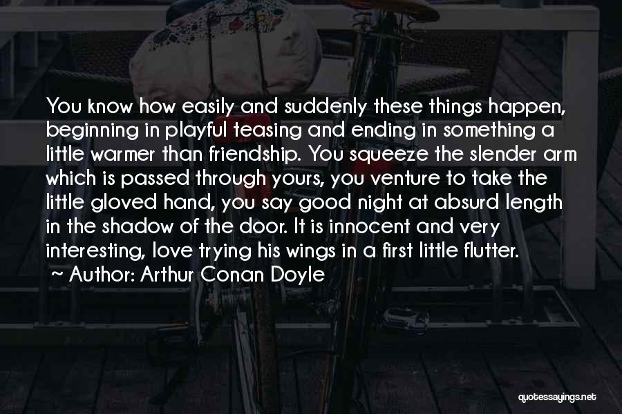 Love Ending Quotes By Arthur Conan Doyle
