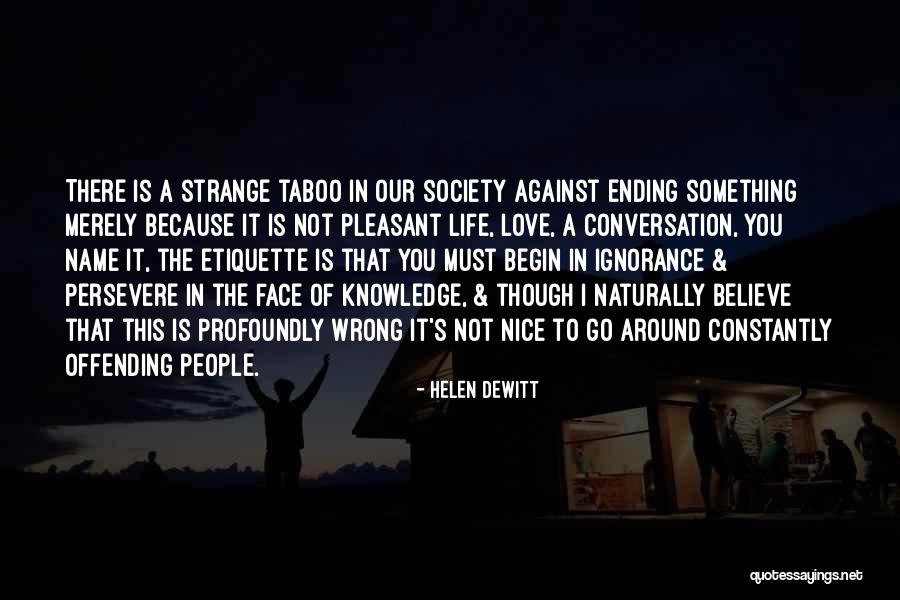Love Ending Quotes By Helen DeWitt Love Ending Quotes By Helen DeWitt