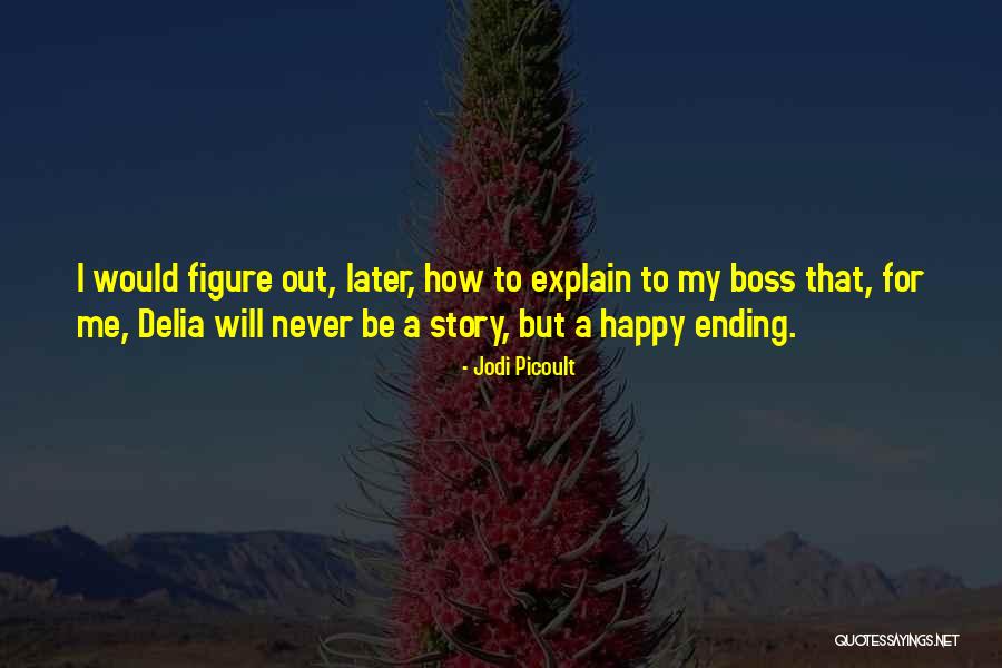 Love Ending Quotes By Jodi Picoult Love Ending Quotes By Jodi Picoult