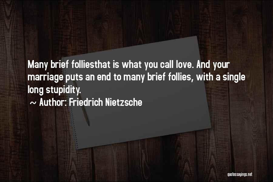 Love Ends In Marriage Quotes By Friedrich Nietzsche