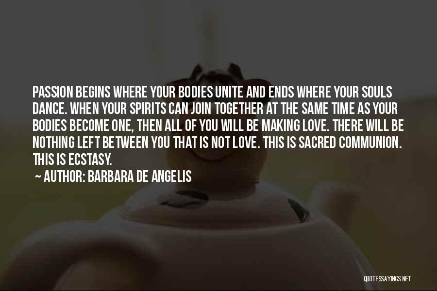 Love Ends Quotes By Barbara De Angelis