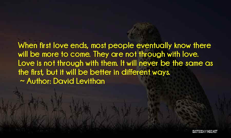 Love Ends Quotes By David Levithan