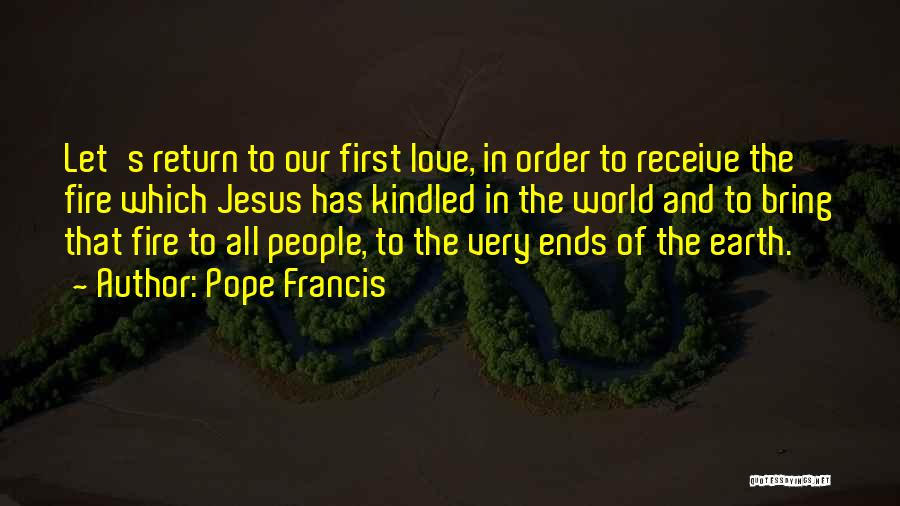 Love Ends Quotes By Pope Francis