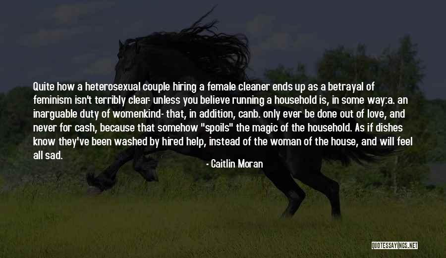 Love Ends Up Quotes By Caitlin Moran Love Ends Up Quotes By Caitlin Moran