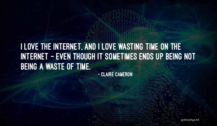 Love Ends Up Quotes By Claire Cameron Love Ends Up Quotes By Claire Cameron