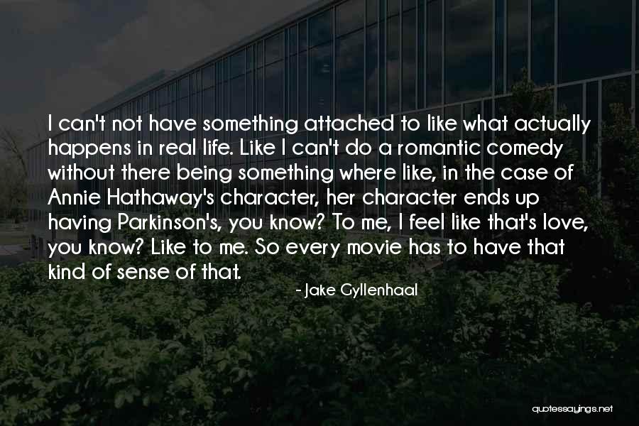 Love Ends Up Quotes By Jake Gyllenhaal Love Ends Up Quotes By Jake Gyllenhaal