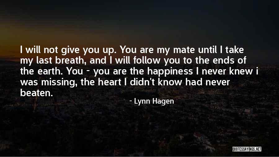 Love Ends Up Quotes By Lynn Hagen Love Ends Up Quotes By Lynn Hagen