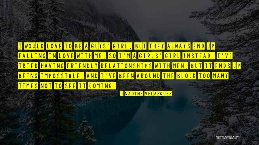 Love Ends Up Quotes By Nadine Velazquez Love Ends Up Quotes By Nadine Velazquez