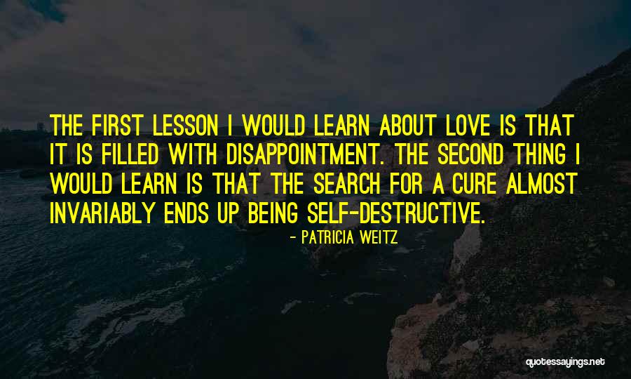 Love Ends Up Quotes By Patricia Weitz Love Ends Up Quotes By Patricia Weitz