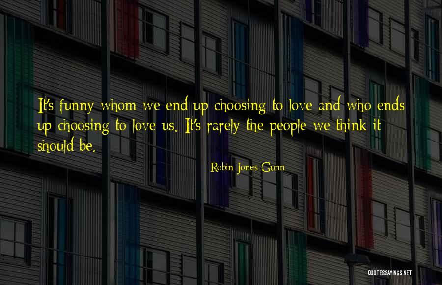 Love Ends Up Quotes By Robin Jones Gunn Love Ends Up Quotes By Robin Jones Gunn