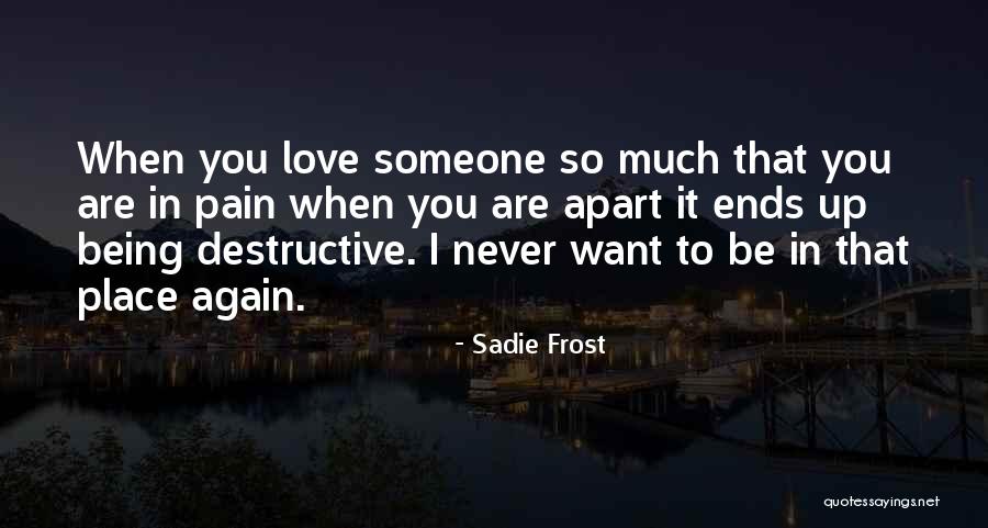 Love Ends Up Quotes By Sadie Frost Love Ends Up Quotes By Sadie Frost