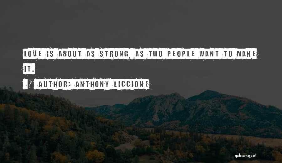 Love Endurance Quotes By Anthony Liccione