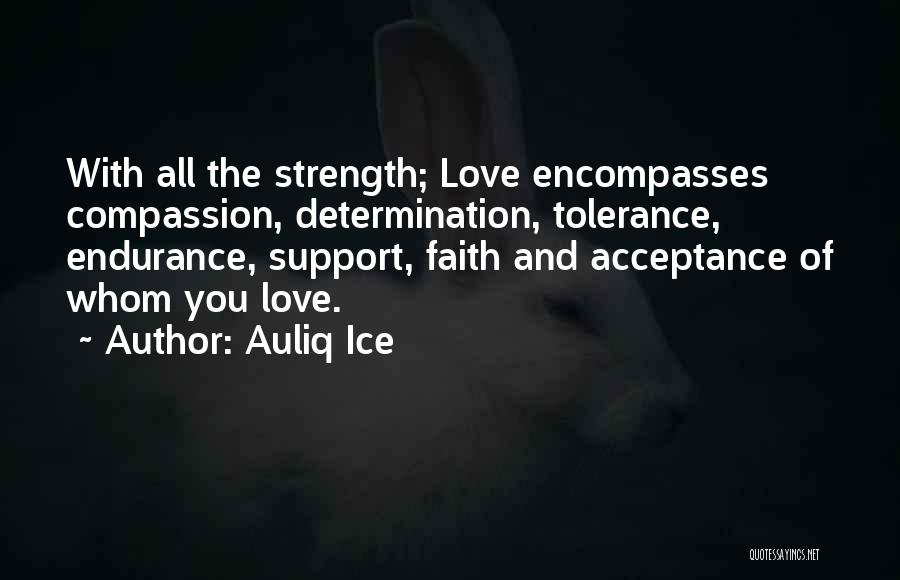 Love Endurance Quotes By Auliq Ice