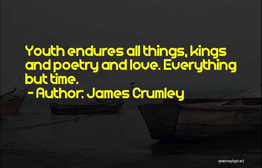 Love Endurance Quotes By James Crumley